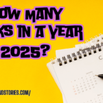 How Many Weeks in a Year 2025?