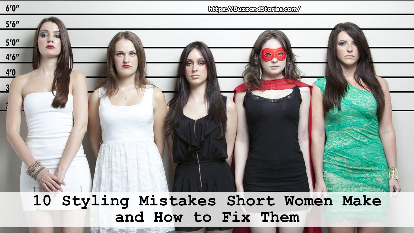 10 Styling Mistakes Short Women Make and How to Fix Them