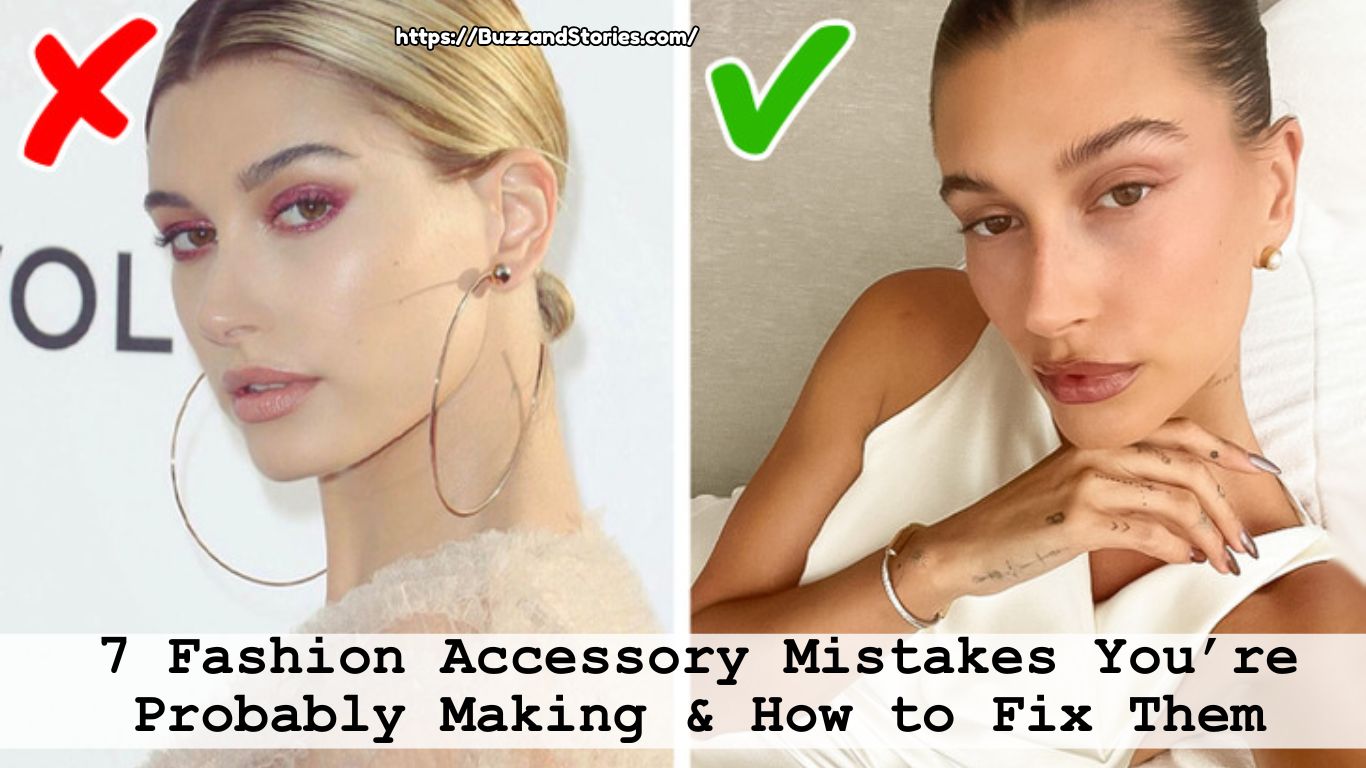 7 Fashion Accessory Mistakes You’re Probably Making & How to Fix Them