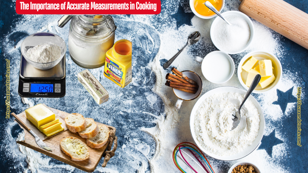 The Importance of Accurate Measurements in Cooking