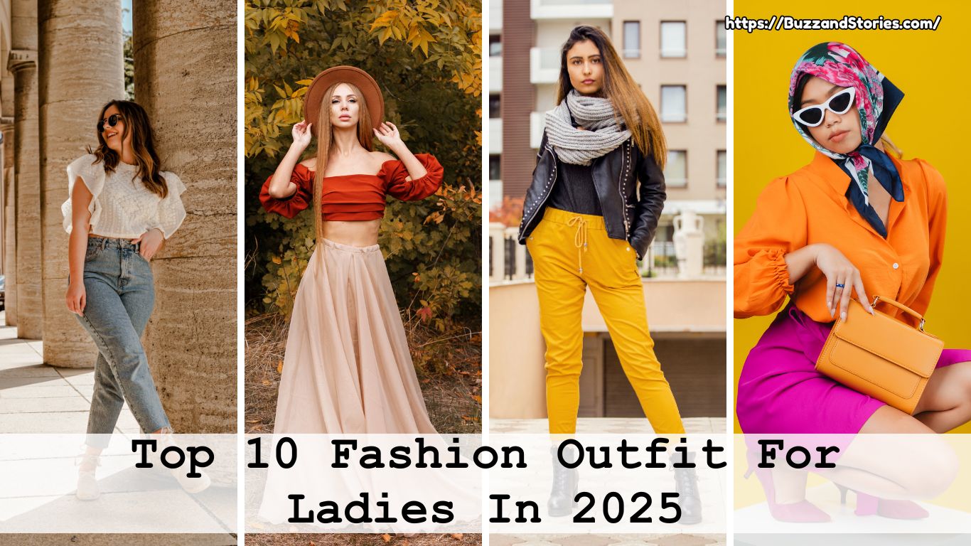 Top 10 Fashion Outfit For Ladies In 2025