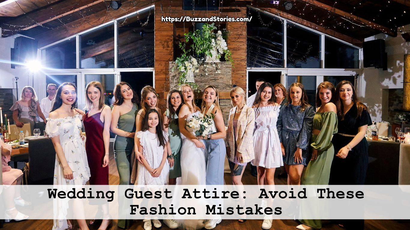 Wedding Guest Attire: Avoid These Fashion Mistakes