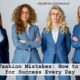 Work Fashion Mistakes: How to Dress for Success Every Day