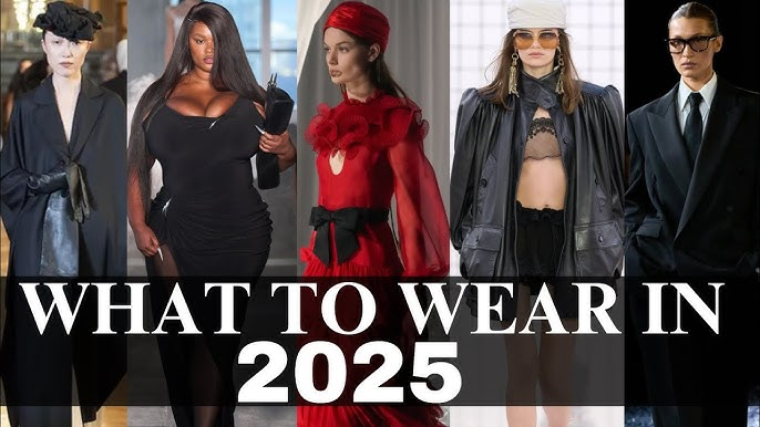 What To Wear in 2025 – Top 10 Fashion Month