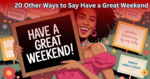 Creative Ways to Say 'Have a Great Weekend' in Professional Emails