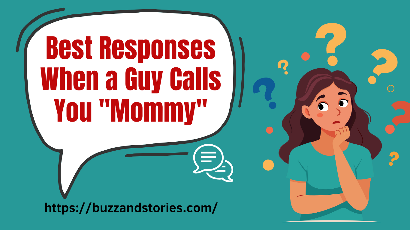 How to Respond When a Guy Calls You “Mommy”