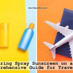 Can You Bring Spray Sunscreen on a Plane? A Comprehensive Guide for Travelers