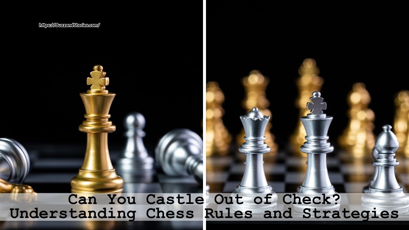 Can You Castle Out of Check Understanding Chess Rules and Strategies