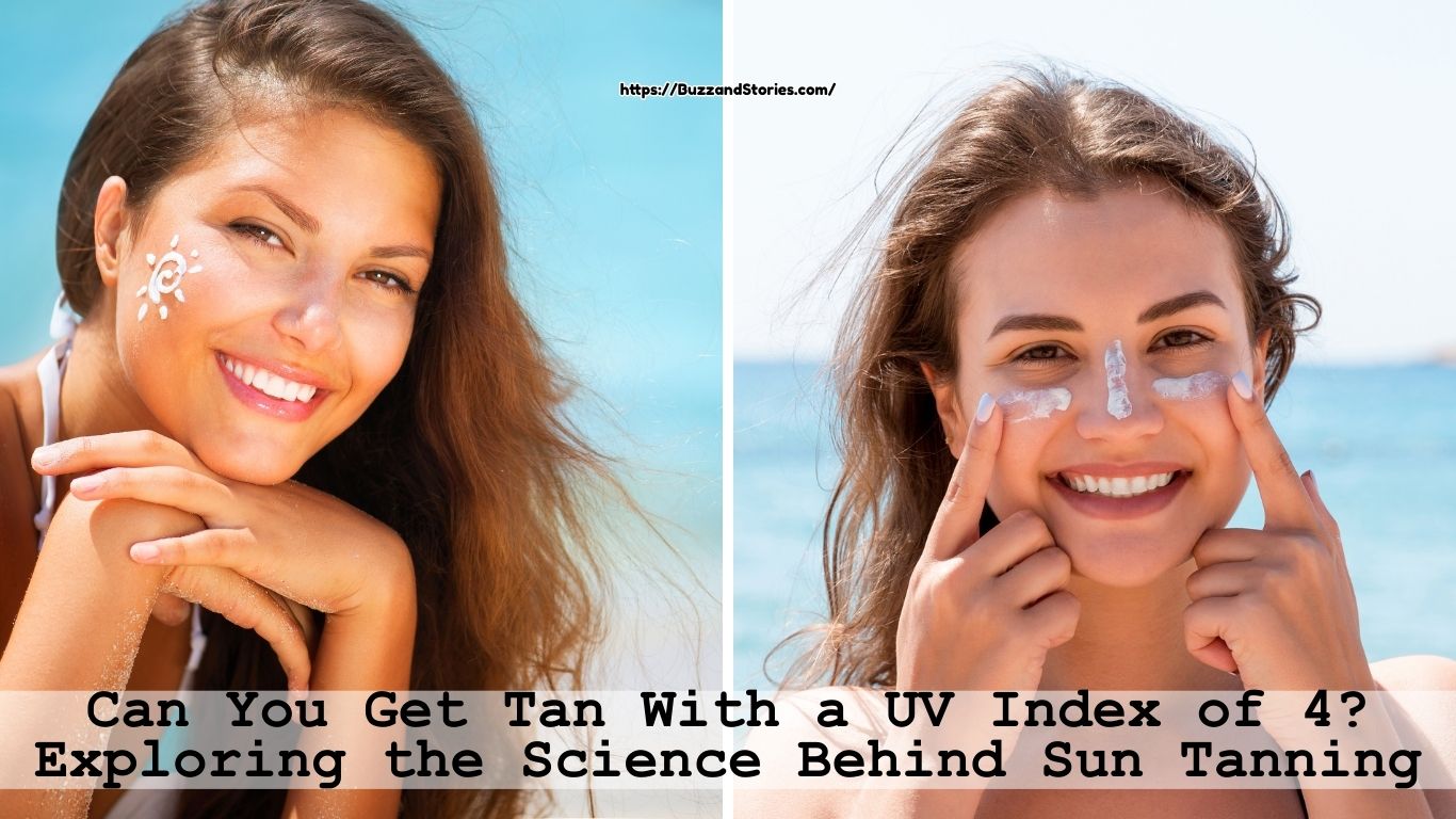 Can You Get Tan With a UV Index of 4 Exploring the Science Behind Sun Tanning