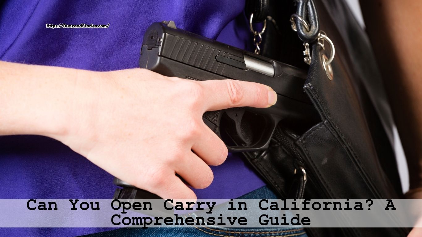 Can You Open Carry in California A Comprehensive Guide