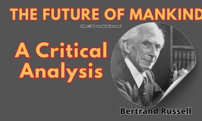 The Future of Mankind by Bertrand Russell: A Critical Analysis