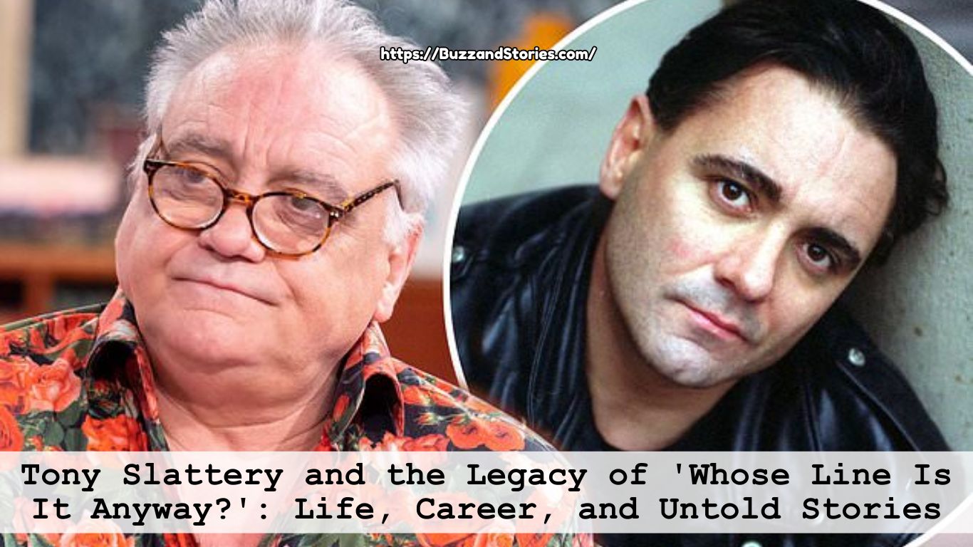 Tony Slattery and the Legacy of 'Whose Line Is It Anyway' Life, Career, and Untold Stories